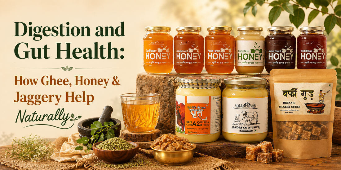 Digestion and Gut Health: How Ghee, Honey & Jaggery Help Naturally