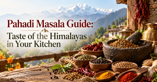 Pahadi Masala Guide: Taste of the Himalayas in Your Kitchen